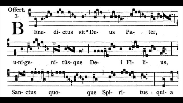 Trinity Sunday OFFERTORY:  Benedictus sit Deus Pater  (solfeggio)