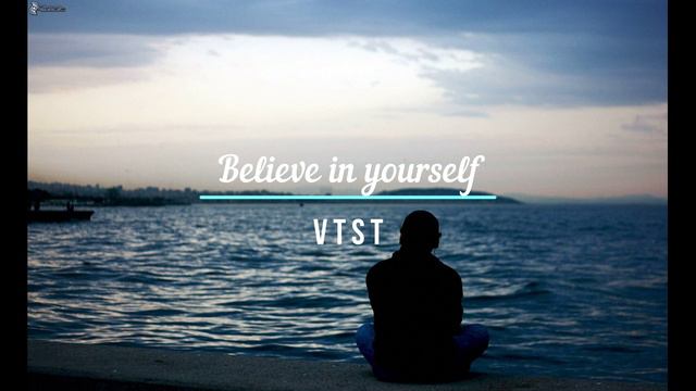 V T S T - Believe in yourself