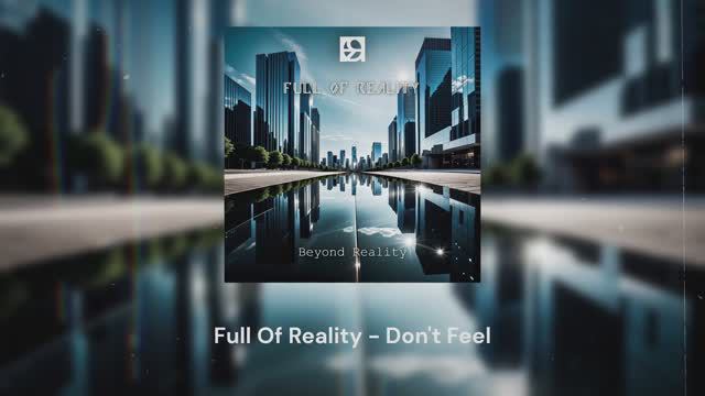 Full Of Reality - Don't Feel