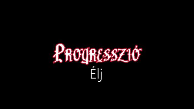 Progresszió ¦ Élj (hivatalos audió)