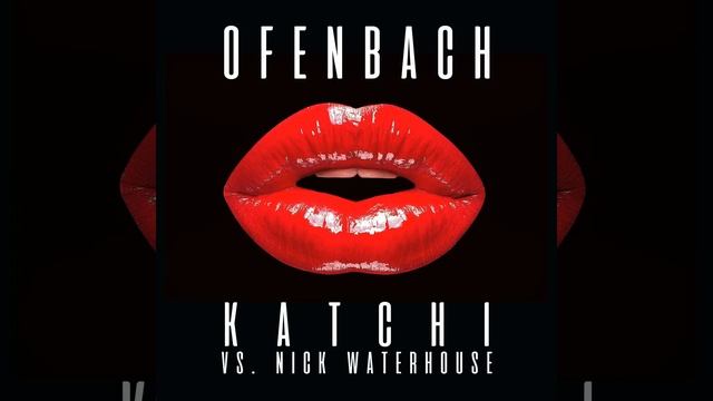 Katchi (Ofenbach Vs. Nick Waterhouse)