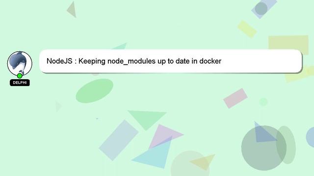 NodeJS : Keeping node_modules up to date in docker