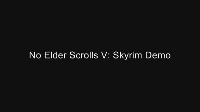 No Elder Scrolls V Skyrim demo