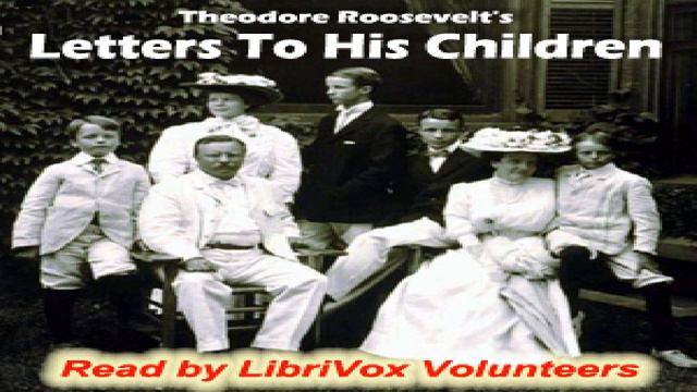 Letters to His Children  Theodore Roosevelt  General Letters  Soundbook  English  33