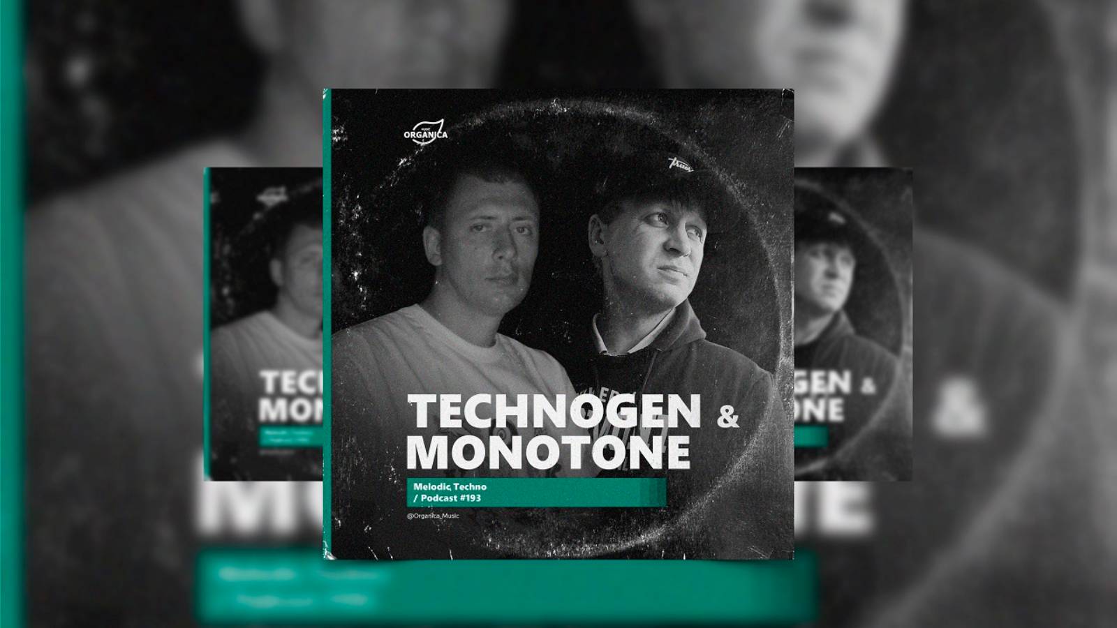 Organicа Music - by Monotone  Technogen @Organica_Music / Melodic Techno Podcast #193