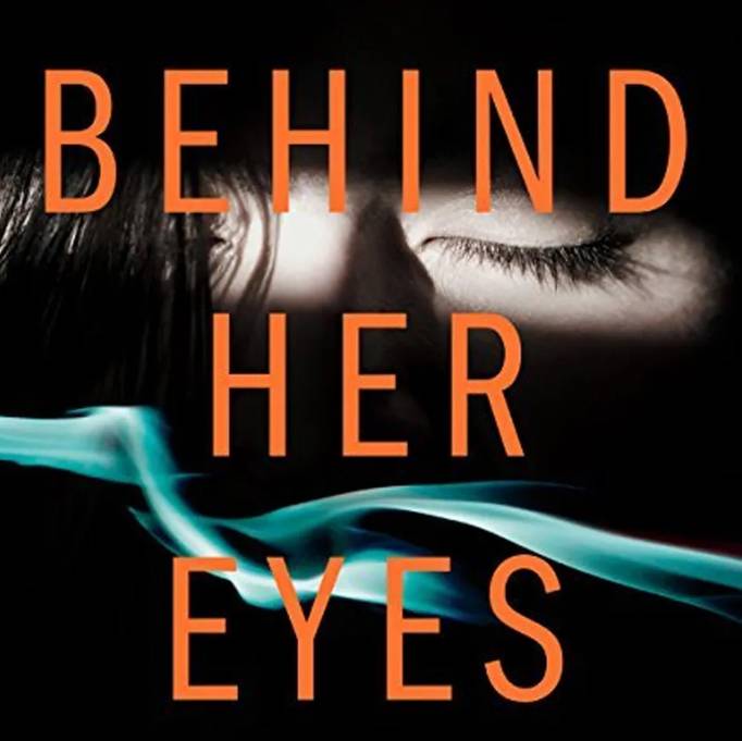 Her eyes were. Behind her Eyes. Behind her Eyes игра. Behind her Eyes сериал. Behind her Eyes Sarah Pinborough buy.