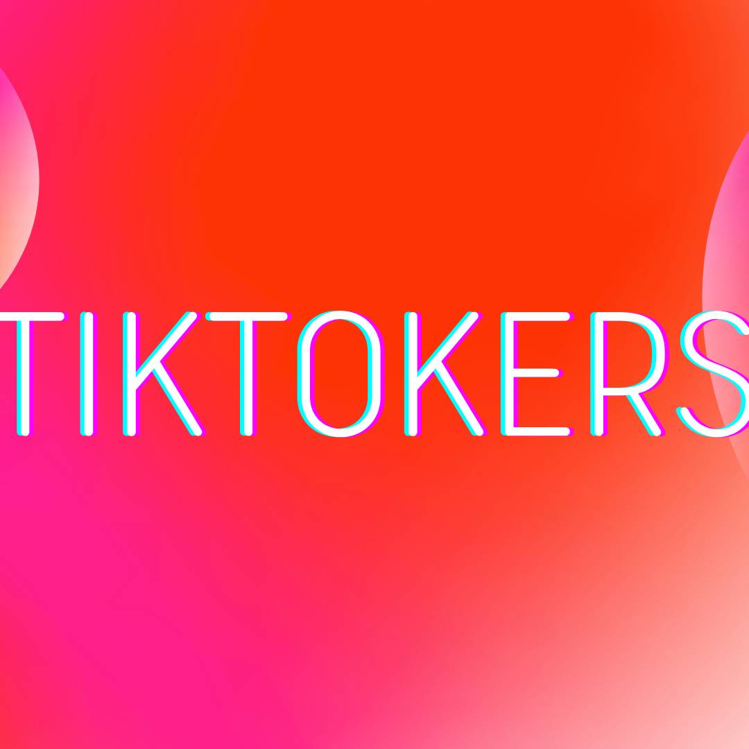 TIKTOKERS