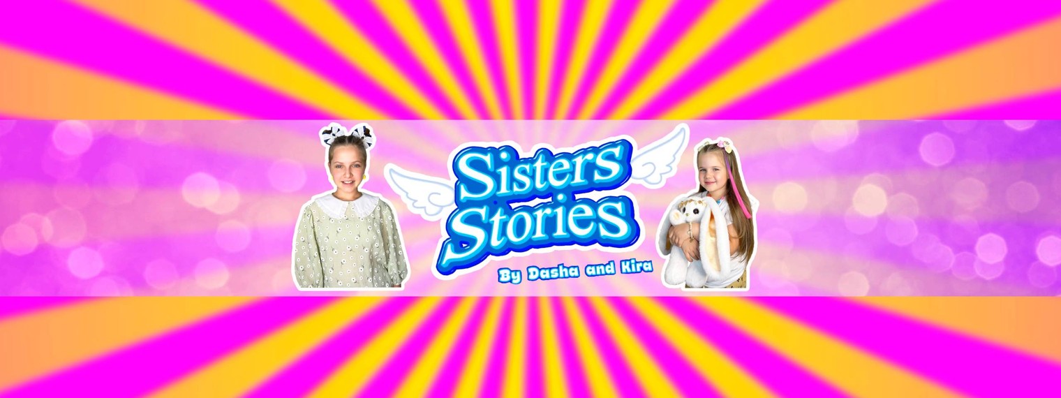 Sisters Stories by Dasha and Kira