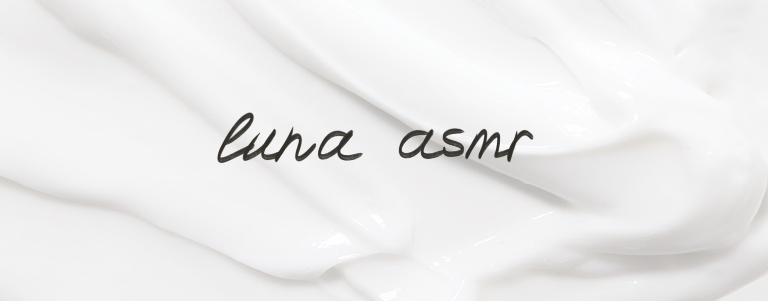 LUNA asmr