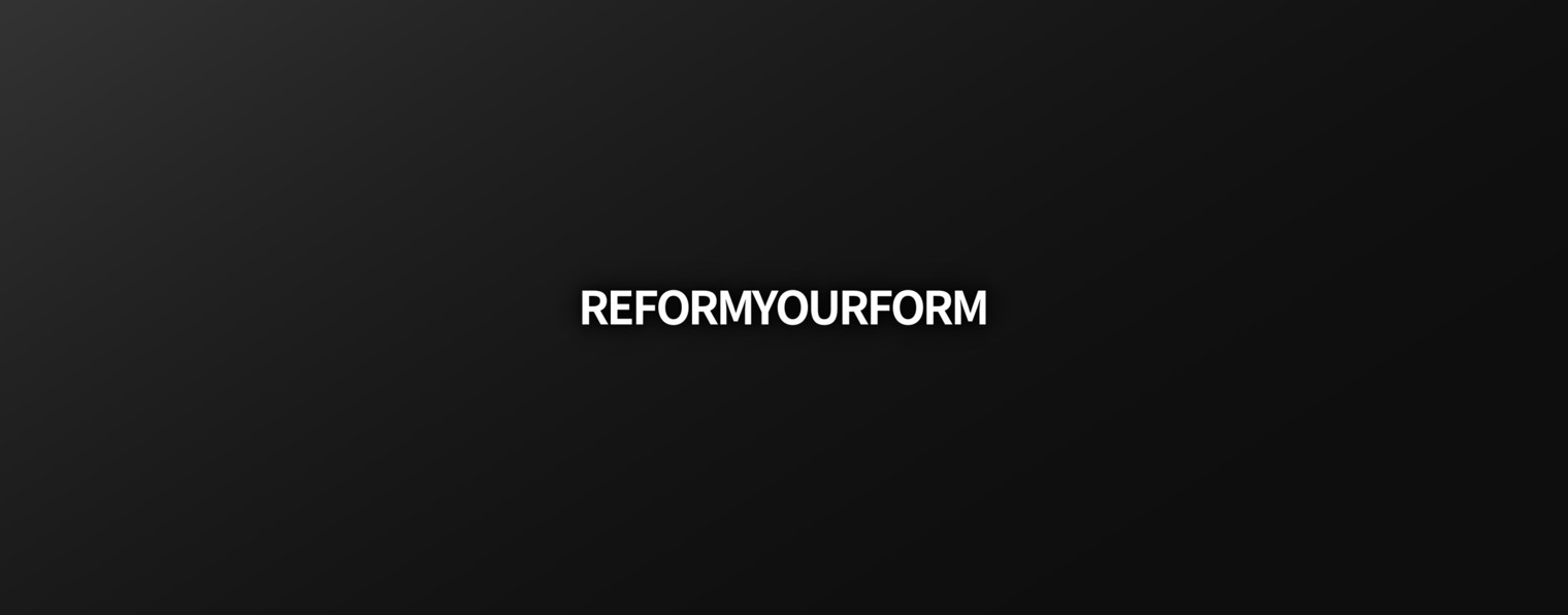 REFORMYOURFORM