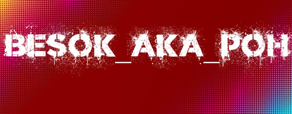 Besok_aka_poh