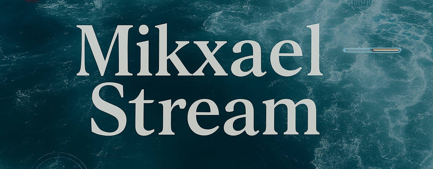 Mikxael Stream