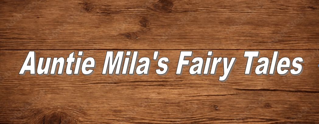 Auntie Mila's Fairy Tales