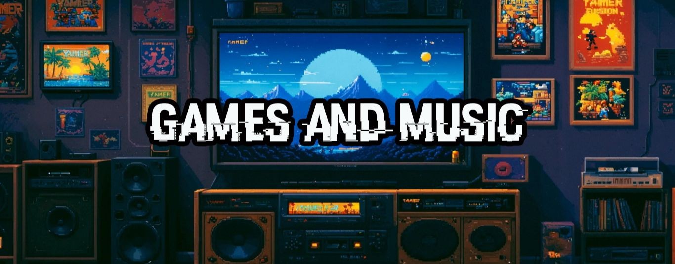 GAMES AND MUSIC