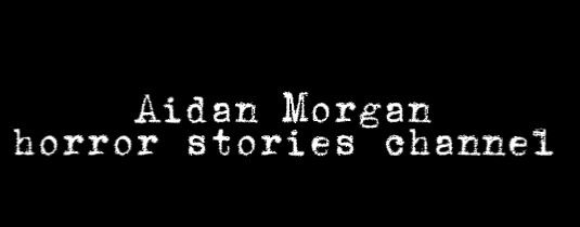 AIDAN MORGAN - Страшные истории на ночь