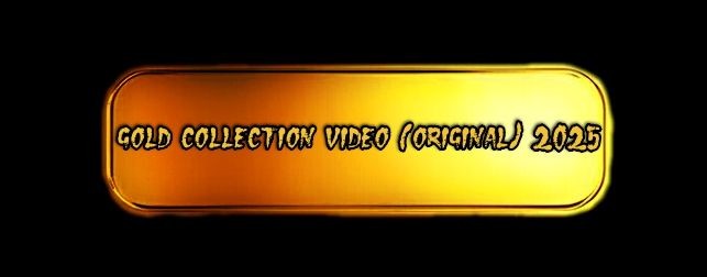GOLD COLLECTION VIDEO (ORIGINAL) 2026