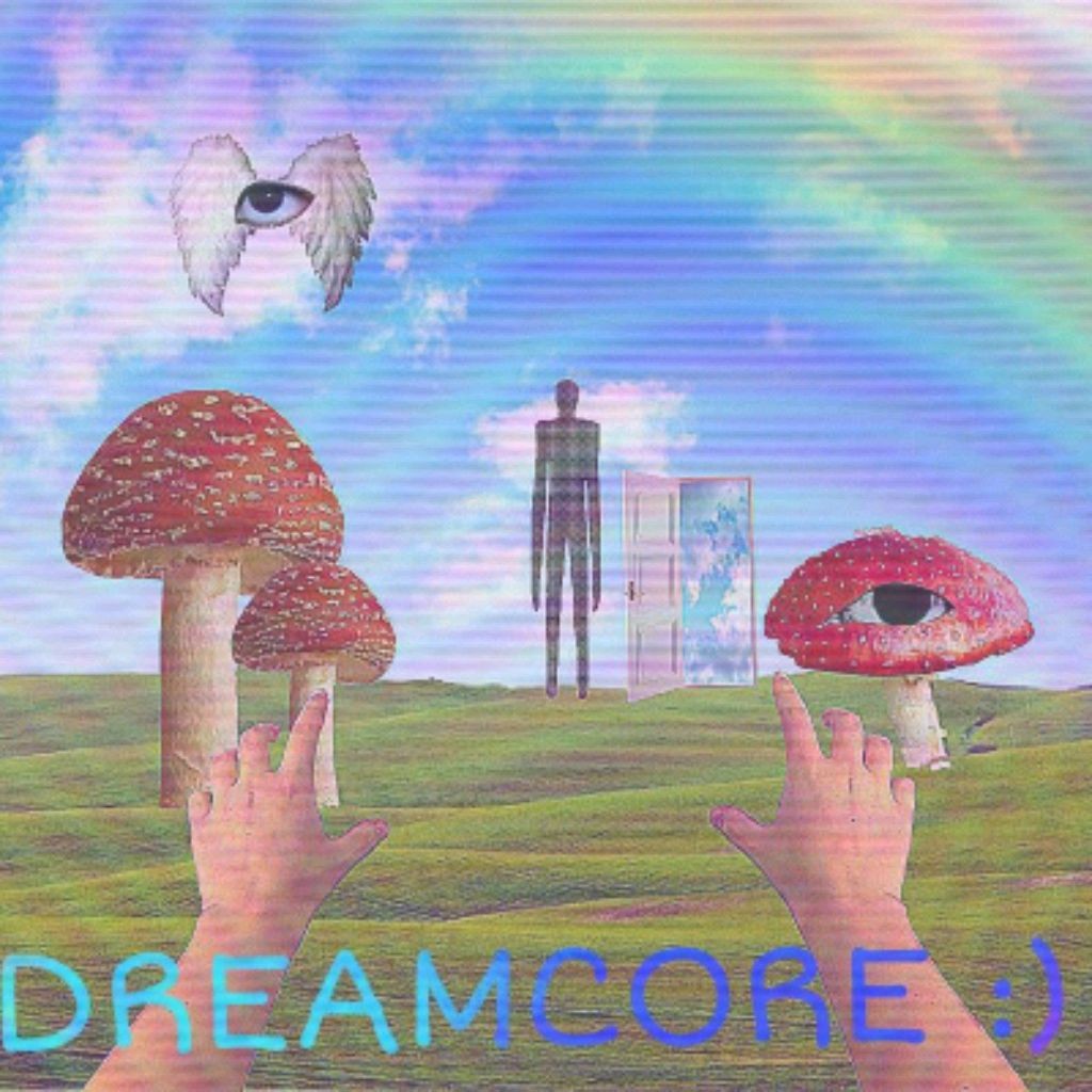 😴Dreamcore😴