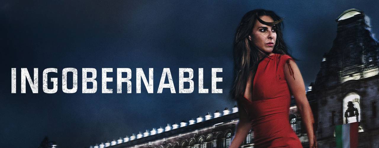 Сериал Неуправляемая / Ingobernable