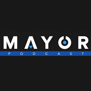 Mayor Podcast