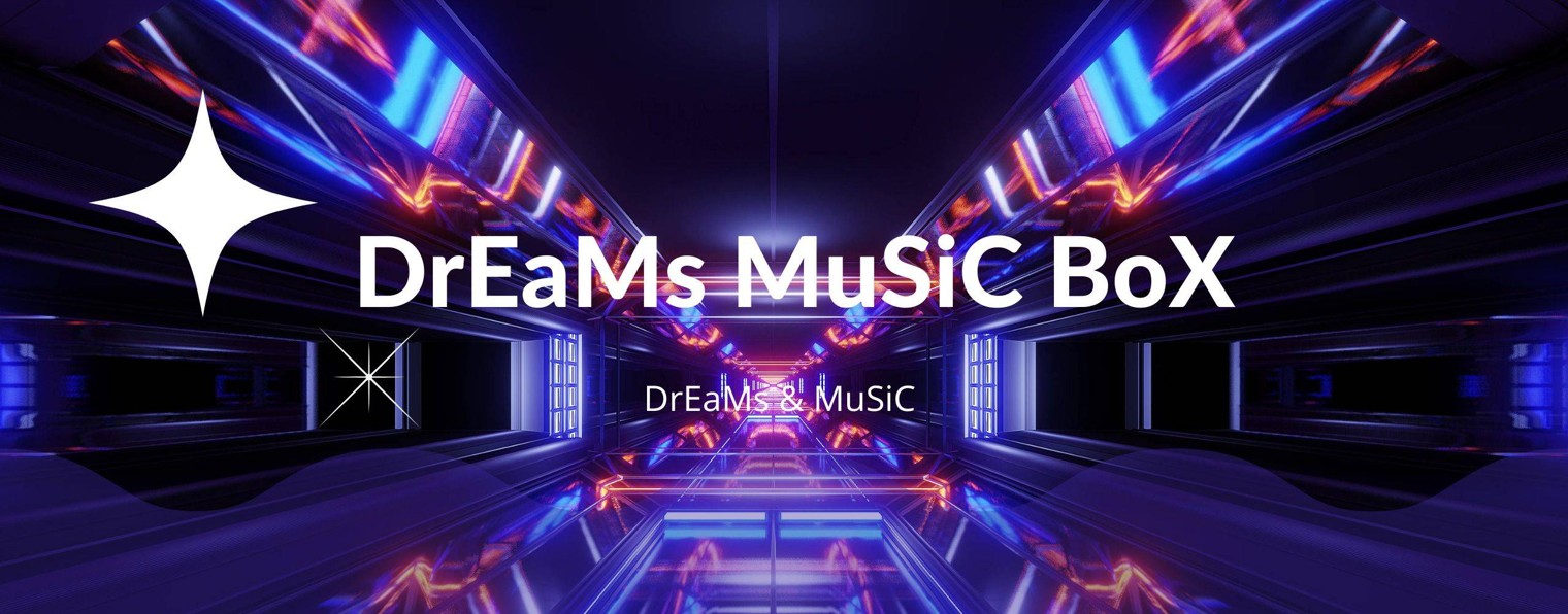 DrEaMs MuSiC BoX