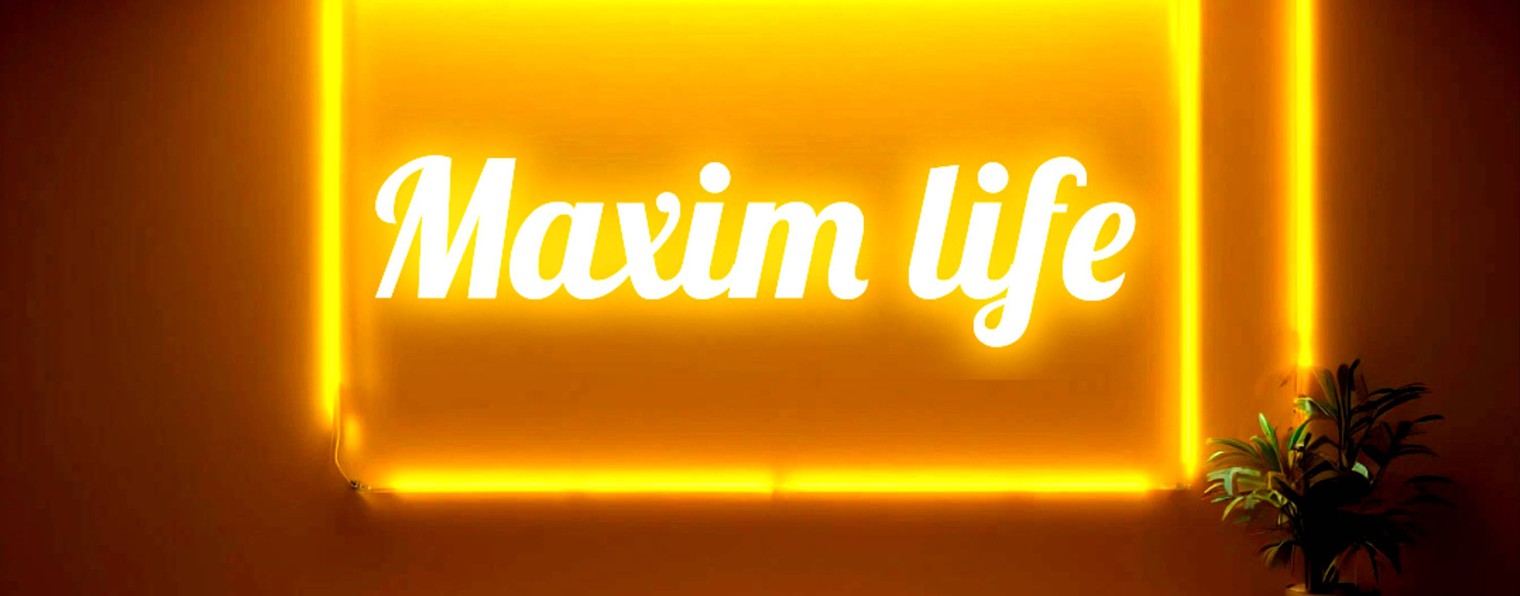 Maxim life