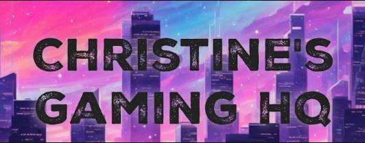 Christines Gaming HQ