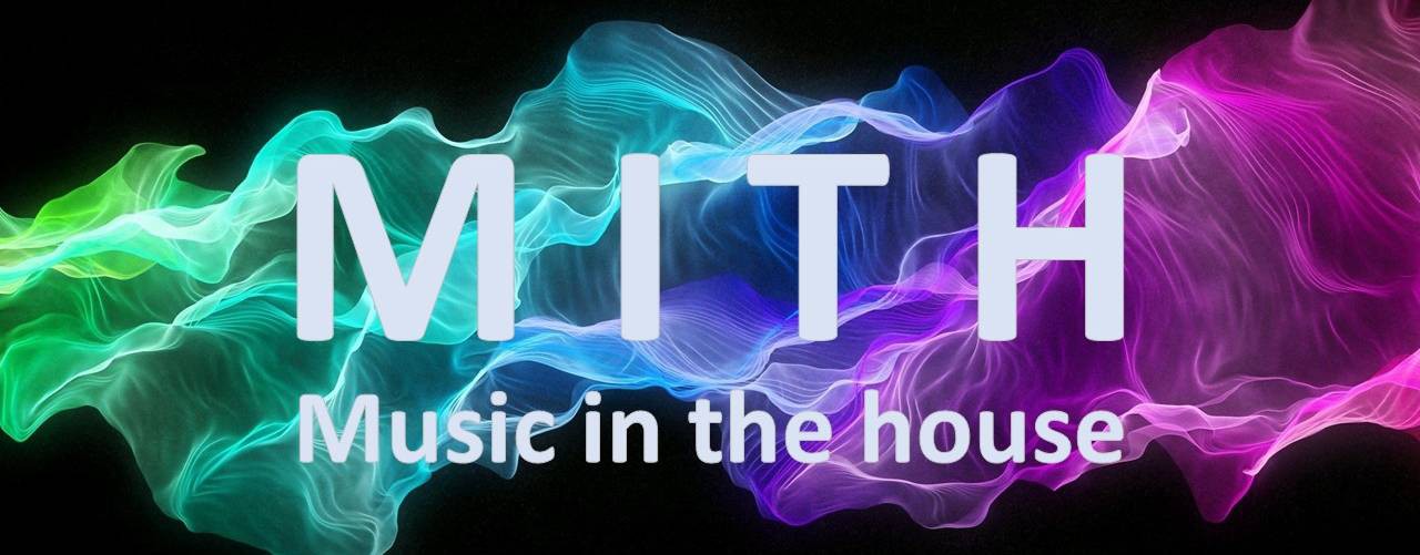 MITH | Music in the house