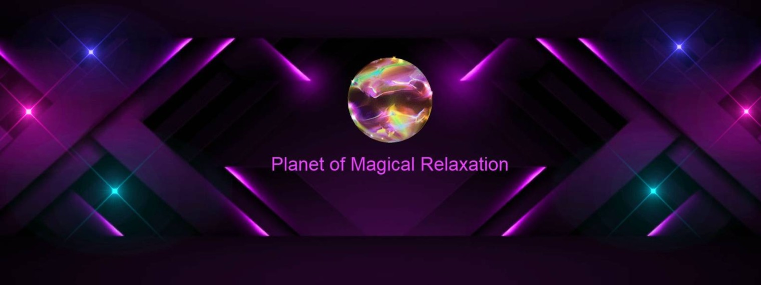 Planet of Magical Relaxation ♪