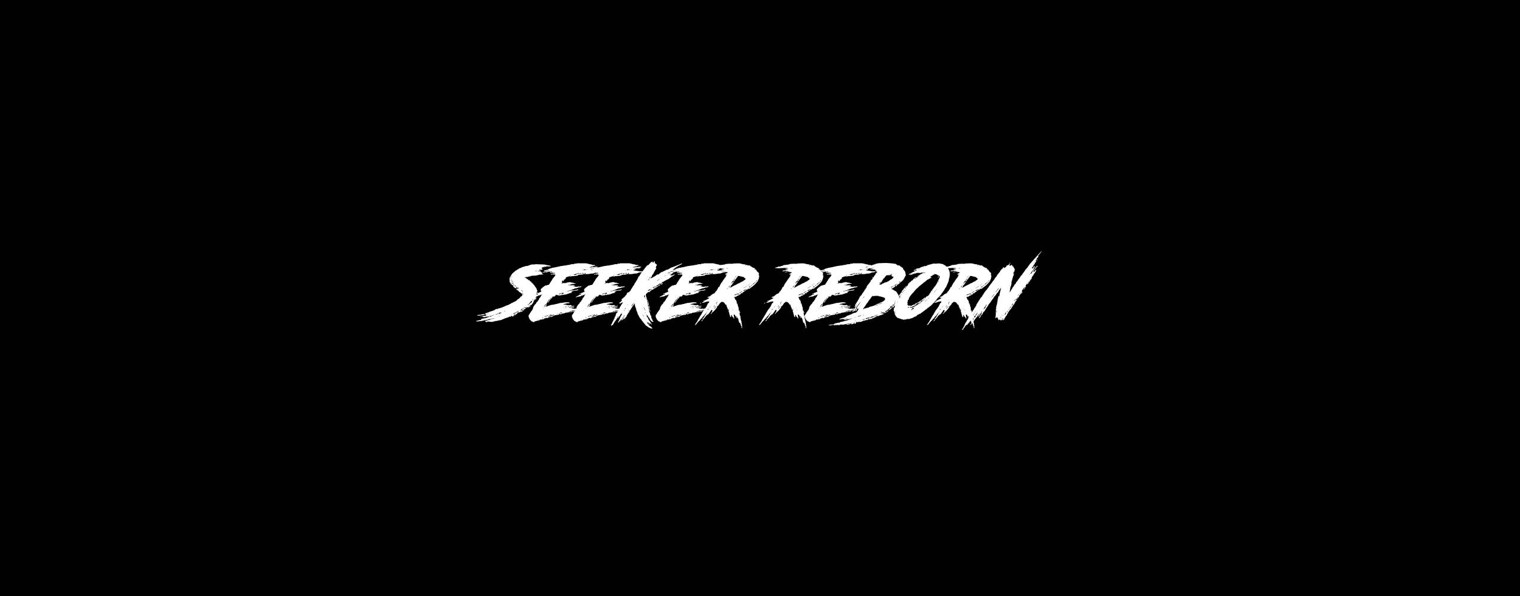 SEEKER REBORN