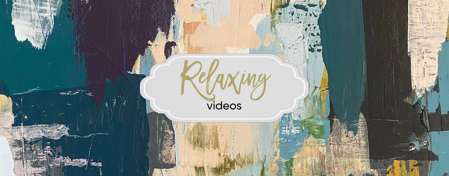 Relaxing videos