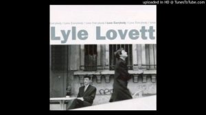 Lyle Lovett - They Don t Like Me