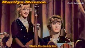 Marilyn Monroe   I Wanna Be Loved By You