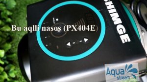 "Aqua Stream" firmasidan ajoyib tuhfa: PX404E model shimge nasos