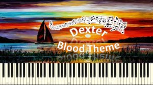 Dexter Blood Theme (piano tutorial) [НОТЫ + MIDI]