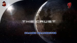 The Crust - #9 Строим колонию на Луне (Больше колонистов)