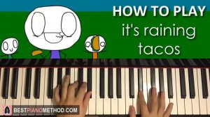 How To Play It S Raining Tacos Parry Gripp And Boonebum (Piano Tutorial Lesson)
