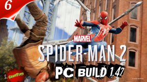 Marvel Spider Man 2 PC | Build 1.47 | Русская Озвучка | часть 6 | #Spiderman2pc #marvelSpiderman2pc