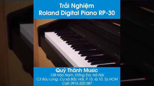 TRẢI NGHIỆM ROLAND DIGITAL PIANO RP-30 tại QUÝ THÀNH MUSIC смотреть онлайн