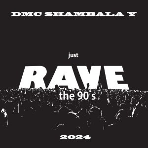 DMC SHAMBALA  Y - JUST RAVE THE 90 s ( promo vip mix) ДИСКО 90 Х 2024  КЛУБНЯК