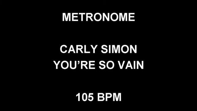 METRONOME 105 BPM Carly Simon YOU'RE SO VAIN смотреть онлайн