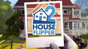 House Flipper 2  #1 (Что-то новенькое)