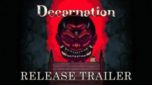 Decarnation — релизный трейлер - состоялся выход игры