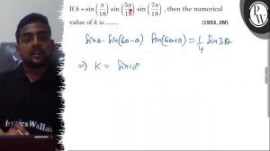 If k=sin(π/18) sin(5 π/18) sin(7 π/18), then the numerical value of k is .......
(1993,2 M)