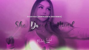 Sean Paul - She Doesn't Mind (NORTKASH & OSIS Remix)