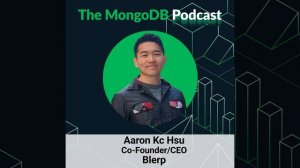 Ep. 52 Scaling Startups with Blerp and MongoDB