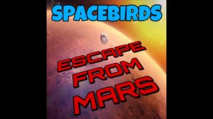 Spacebirds - Escape From Mars (Promo Single 2017)