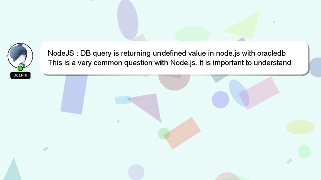 NodeJS : DB query is returning undefined value in node.js with oracledb