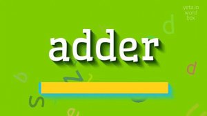 HOW TO PRONOUNCE ADDER? #adder