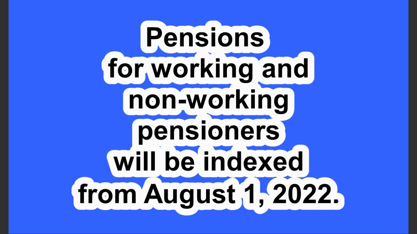 From August 1, 2022, the authorities will index pensions for working and non-working pensioners.