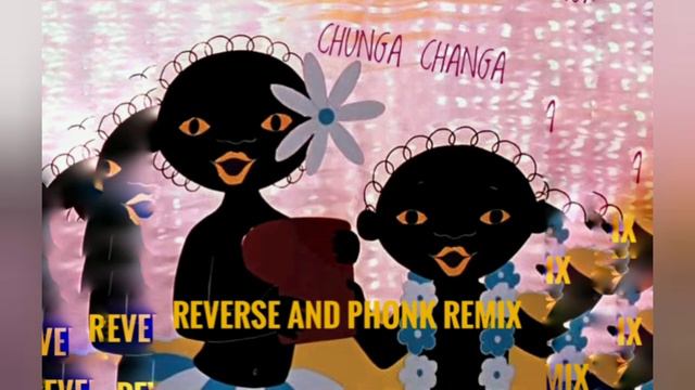 Чунга-Чанга наоборот Reverse and Phonk Remix
